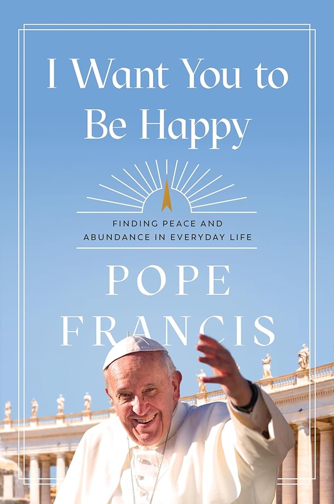 I Want You to Be Happy: Finding Peace and Abundance in Everyday Life cover image