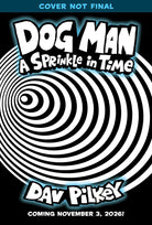 Dog Man: A Sprinkle in Time: A Graphic Novel (Dog Man #15): From the Creator of Captain Underpants cover image