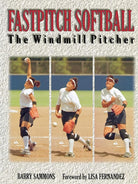 Fastpitch Softball : The Windmill Pitcher cover image