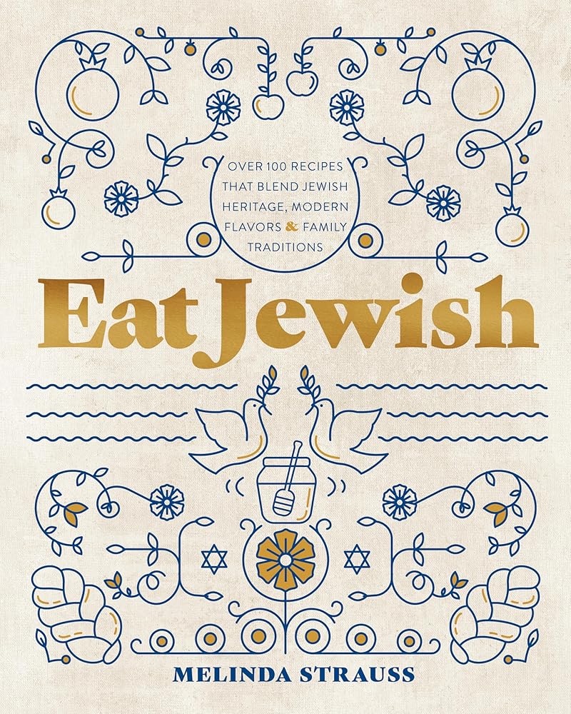 Eat Jewish: Over 100 Recipes That Blend Jewish Heritage, Modern Flavors, and Family Traditions cover image