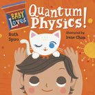 Baby Loves Quantum Physics! (Baby Loves Science) cover image
