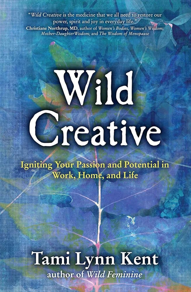 Wild Creative: Igniting Your Passion and Potential in Work, Home, and Life (2) (Reclaim Your Wild) cover image