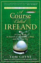 A Course Called Ireland: A Long Walk in Search of a Country, a Pint, and the Next Tee cover image
