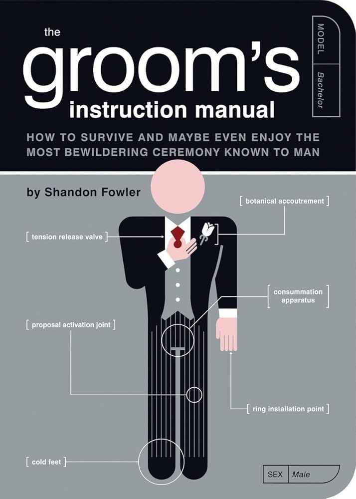 Groom's Instruction Manual: How to Survive and Possibly Even Enjoy the Most Bewildering Ceremony Known to Man cover image
