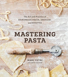 Mastering Pasta: The Art and Practice of Handmade Pasta, Gnocchi, and Risotto [A Cookbook] cover image