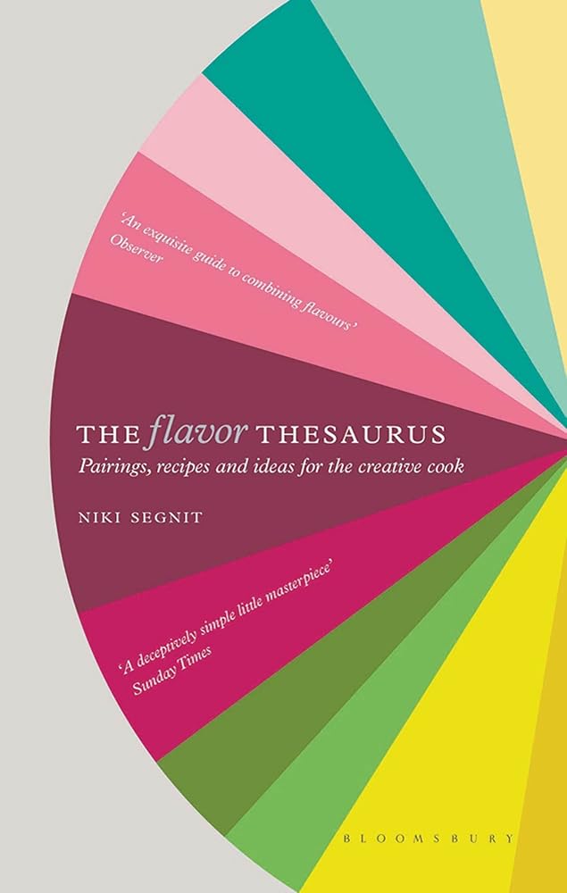 The Flavor Thesaurus: A Compendium of Pairings, Recipes and Ideas for the Creative Cook cover image