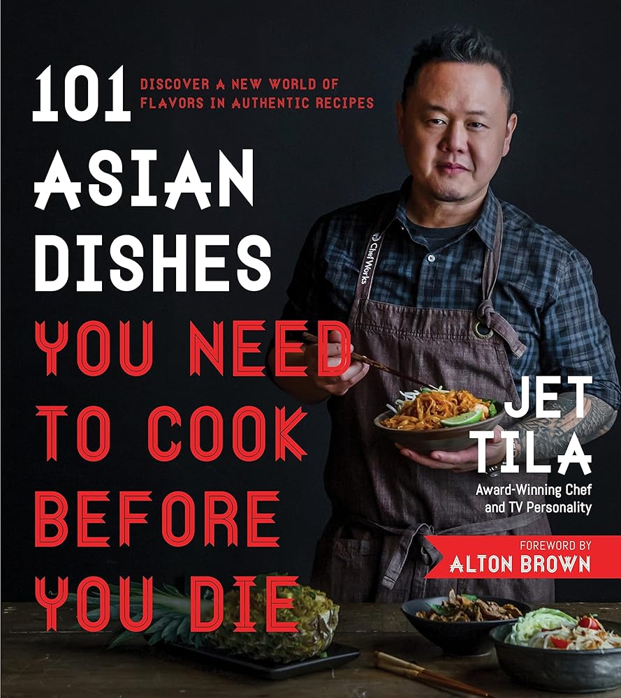 101 Asian Dishes You Need to Cook Before You Die: Discover a New World of Flavors in Authentic Recipes cover image