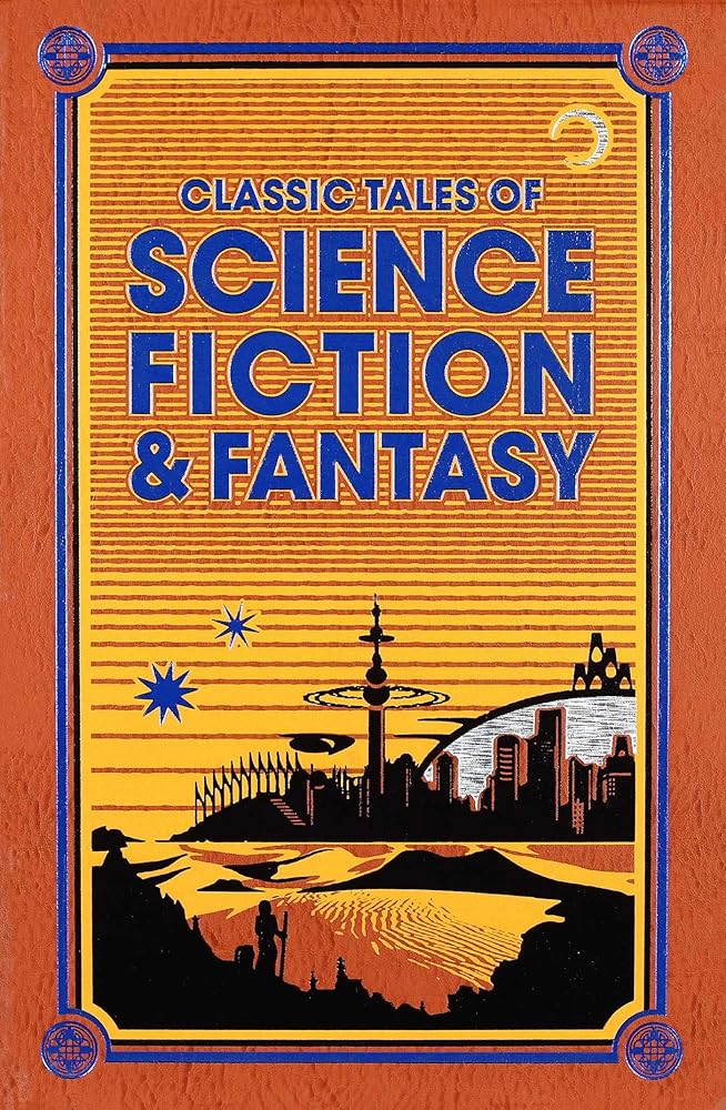 Classic Tales of Science Fiction & Fantasy (Leather-bound Classics) cover image