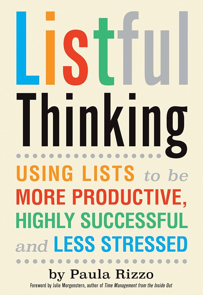 Listful Thinking: Using Lists to Be More Productive, Successful and Less Stressed cover image