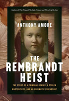 The Rembrandt Heist: The Story of a Criminal Genius, a Stolen Masterpiece, and an Enigmatic Friendship cover image