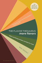 The Flavor Thesaurus: More Flavors: Plant-Led Pairings, Recipes, and Ideas for Cooks cover image