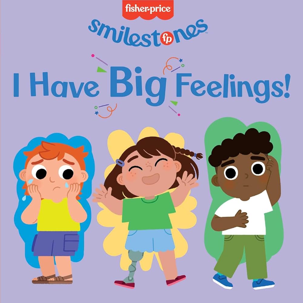 Fisher-Price: I Have Big Feelings! (Smilestones) cover image