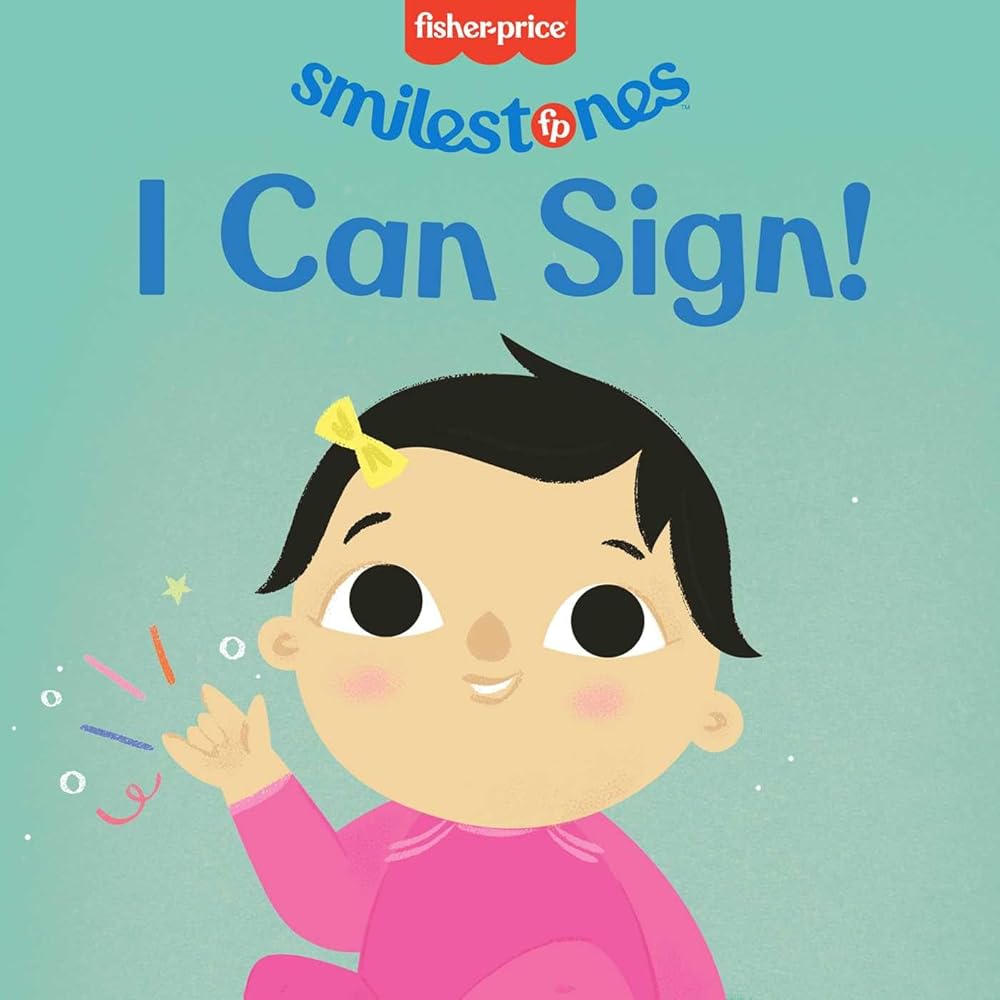 Fisher-Price: I Can Sign! (Smilestones) cover image