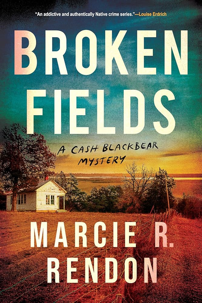 Broken Fields (A Cash Blackbear Mystery) cover image