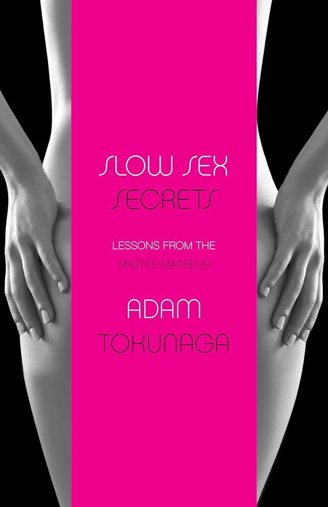 Slow Sex Secrets: Lessons from the Master Masseur (paperback) cover image