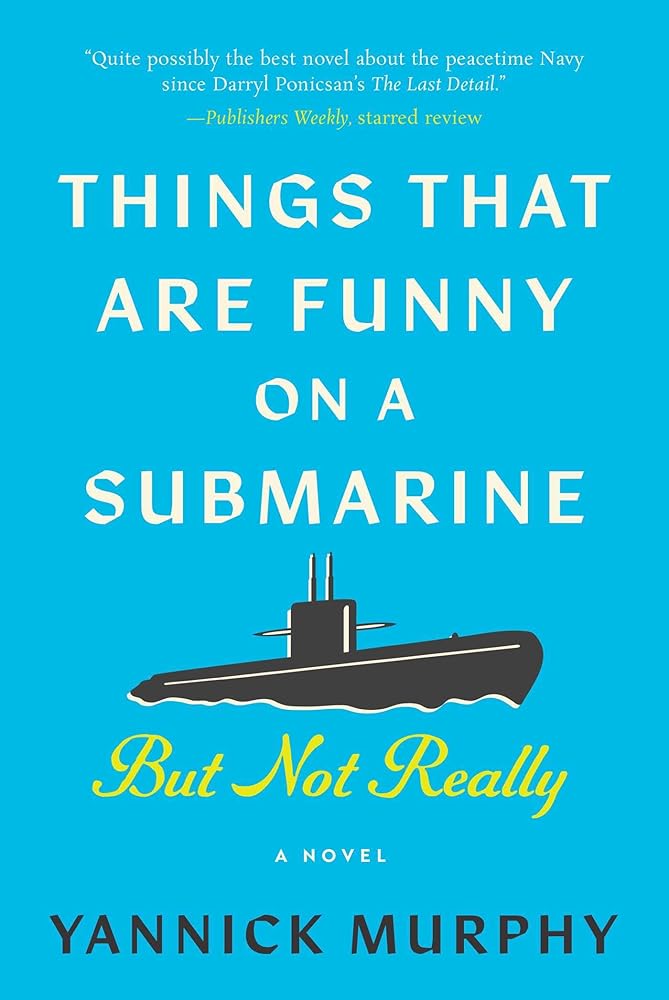 Things That Are Funny on a Submarine But Not Really: A Novel cover image
