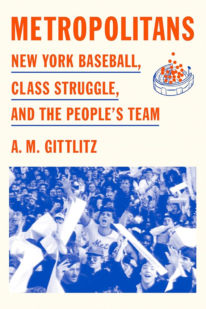 Metropolitans: New York Baseball, Class Struggle, and the People's Team cover image