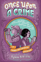 Once Upon a Crime: Delicious Mysteries and Deadly Murders from the Detective Society (A Murder Most Unladylike Mystery) cover image