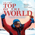 To the Top of the World: Barbara Hillary, the First Black Woman to Reach the North and South Poles cover image