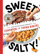 Sweet & Salty!: King Arthur Baking Company's Cookbook for Young Bakers cover image