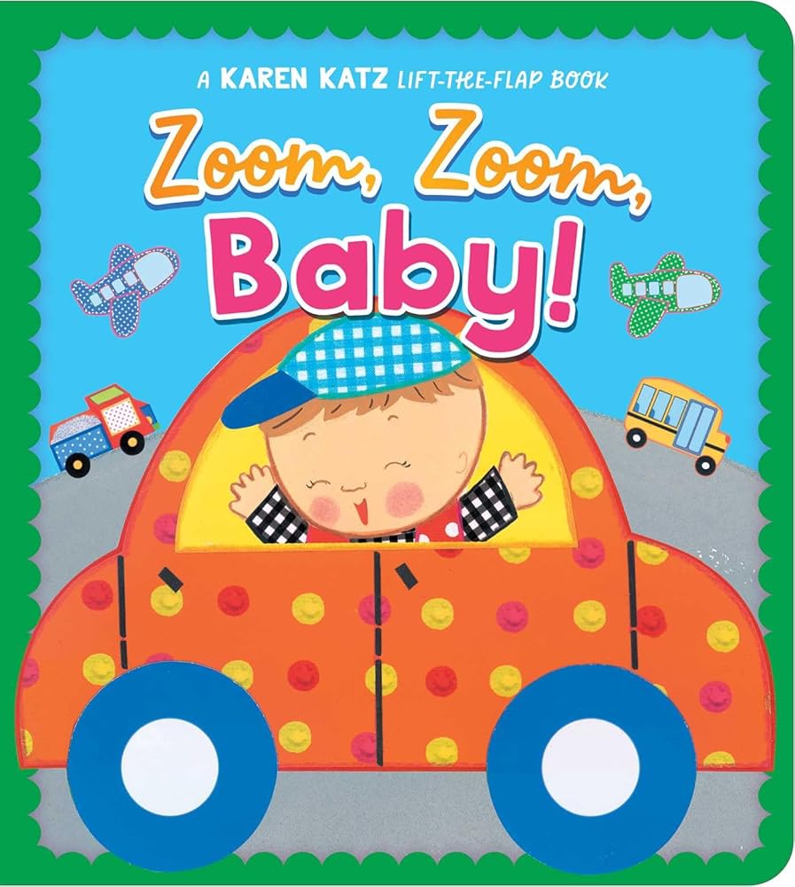 Zoom, Zoom, Baby!: A Karen Katz Lift-the-Flap Book (Karen Katz Lift-The-Flap Books) cover image