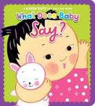 What Does Baby Say?: A Karen Katz Lift-the-Flap Book (Karen Katz Lift-The-Flap Books) cover image
