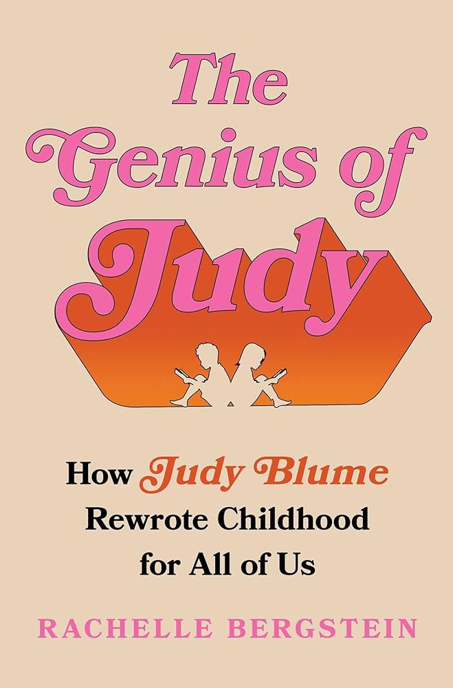 The Genius of Judy: How Judy Blume Rewrote Childhood for All of Us cover image