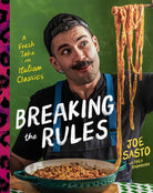 Breaking the Rules: A Fresh Take on Italian Classics (A Cookbook) cover image