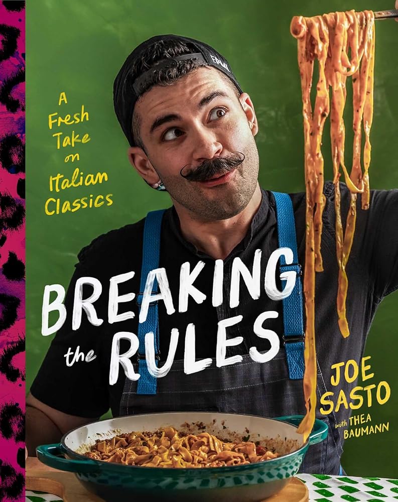 Breaking the Rules: A Fresh Take on Italian Classics (A Cookbook) cover image