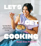 Let's Get Cooking: Everyday Meals, Tipsy Favorites and Comfort Food Cravings (A Cookbook) cover image