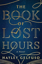 The Book of Lost Hours: A Novel cover image