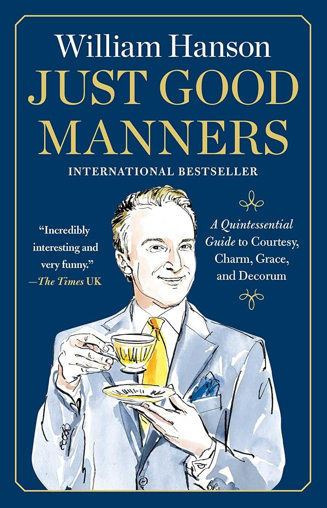 Just Good Manners: A Quintessential Guide to Courtesy, Charm, Grace, and Decorum cover image