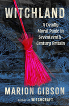 Witchland: A Deadly Moral Panic in Seventeenth-Century Britain cover image