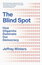 The Blind Spot: How Oligarchs Dominate Our Democracy cover image