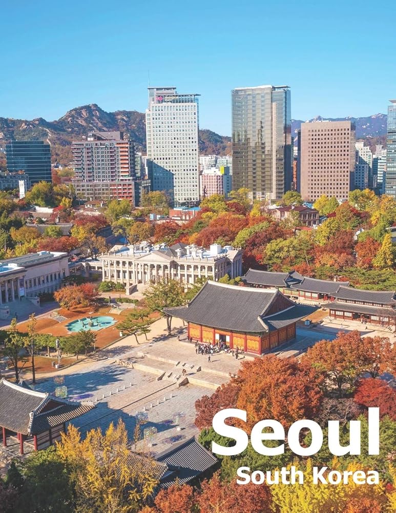 Seoul South Korea: Coffee Table Photography Travel Picture Book Album Of A City And Country In East Asia Large Size Photos Cover cover image