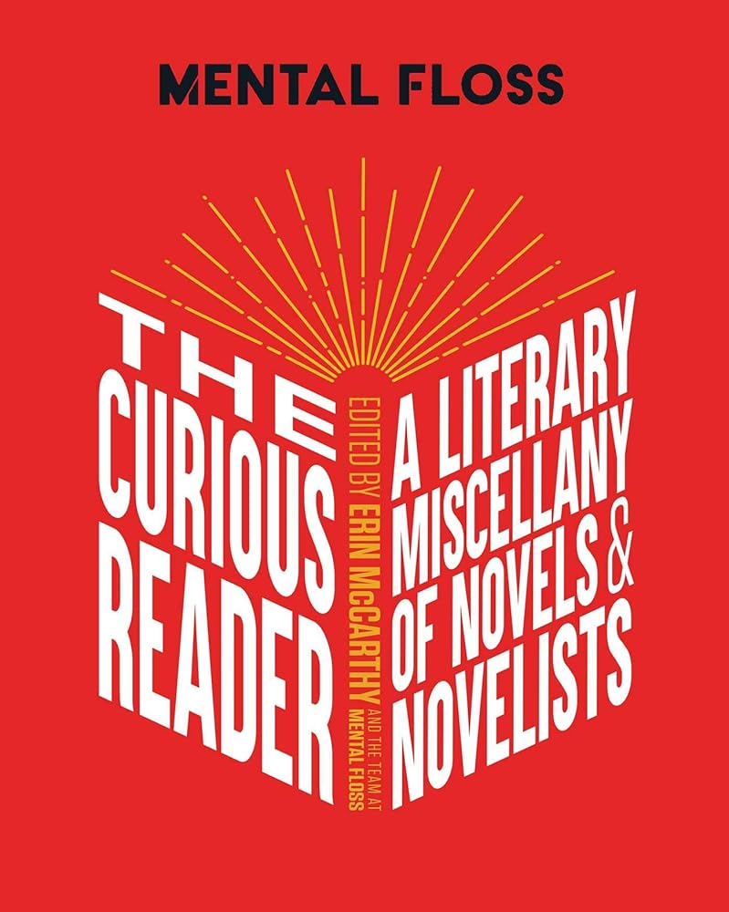 Mental Floss: The Curious Reader: | Facts About Famous Authors and Novels | Book Lovers and Literary Interest | A Literary Miscellany of Novels & Novelists cover image