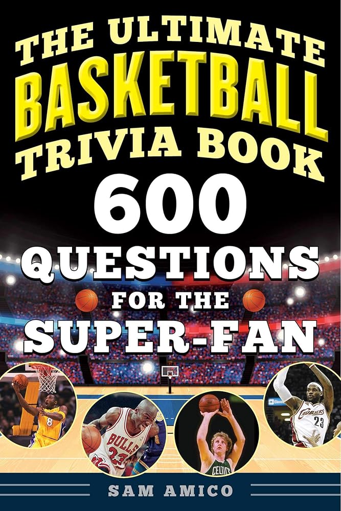 The Ultimate Basketball Trivia Book: 600 Questions for the Super-Fan (Ultimate Sports Trivia Books) cover image