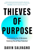 Thieves of Purpose: Overcoming the 12 Mindsets Robbing You of Your Potential (Self Help Tools) cover image