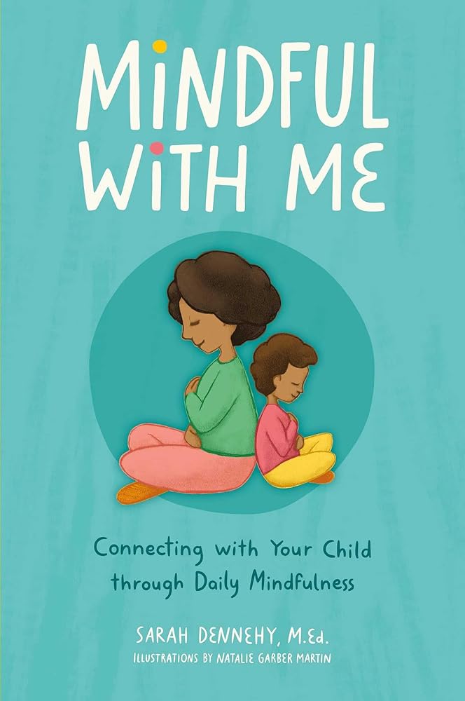 Mindful with Me: Connecting with Your Child Through Daily Mindfulness cover image