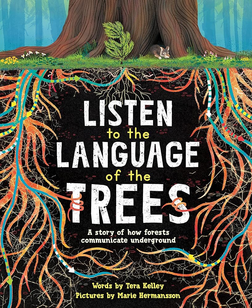 Listen to the Language of the Trees: A story of how forests communicate underground cover image