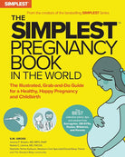 The Simplest Pregnancy Book in the World: The Illustrated, Grab-and-Do Guide for a Healthy, Happy Pregnancy and Childbirth cover image