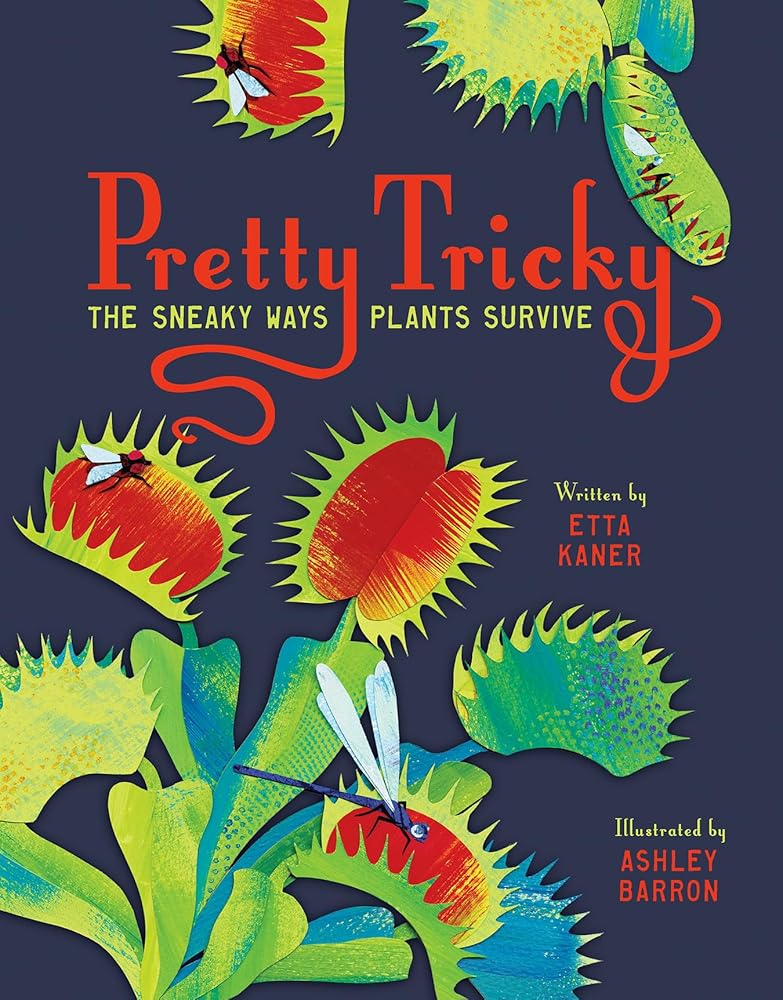 Pretty Tricky: The Sneaky Ways Plants Survive cover image
