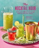 The Mocktail Hour: Deliciously different zero-proof drinks for the sober-curious cover image
