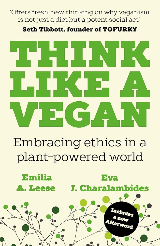 Think Like a Vegan: Embracing ethics in a plant-powered world cover image