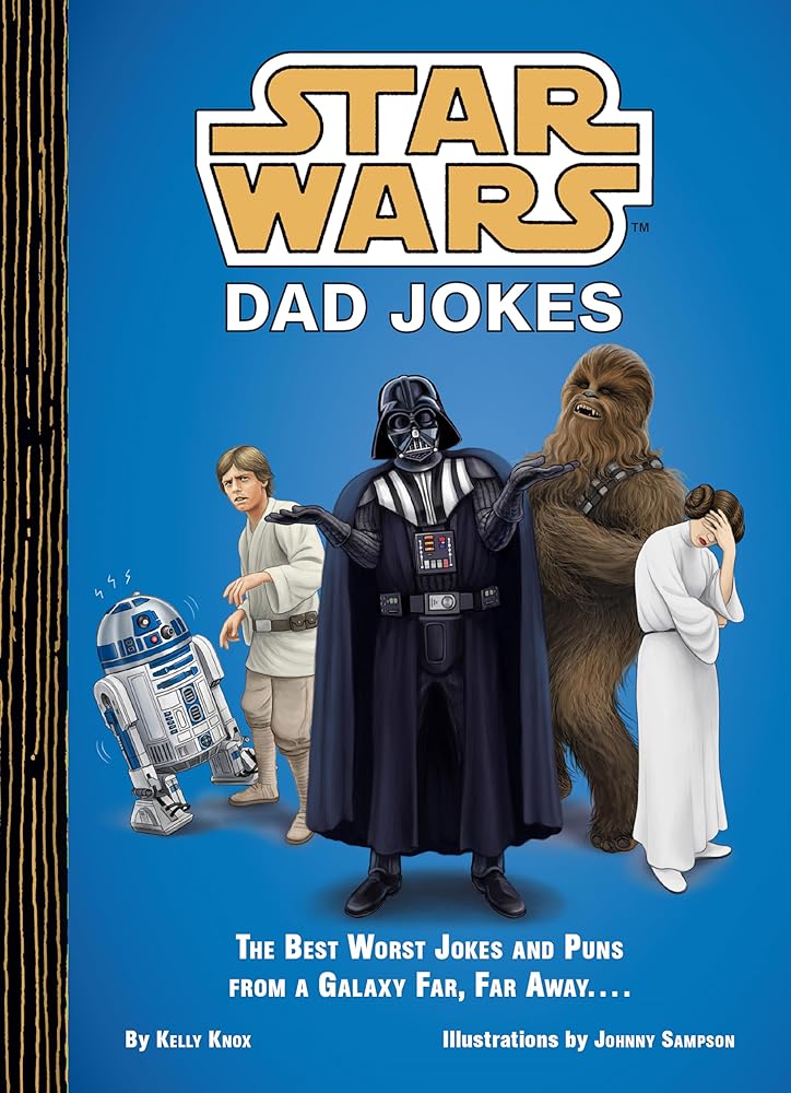 Star Wars Dad Jokes: The Best Worst Jokes and Puns from a Galaxy Far, Far Away . . . . cover image