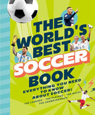The World's Best Soccer Book: Everything You Need to Know about Soccer! cover image