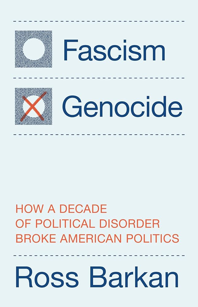 Fascism or Genocide: How a Decade of Political Disorder Broke American Politics cover image