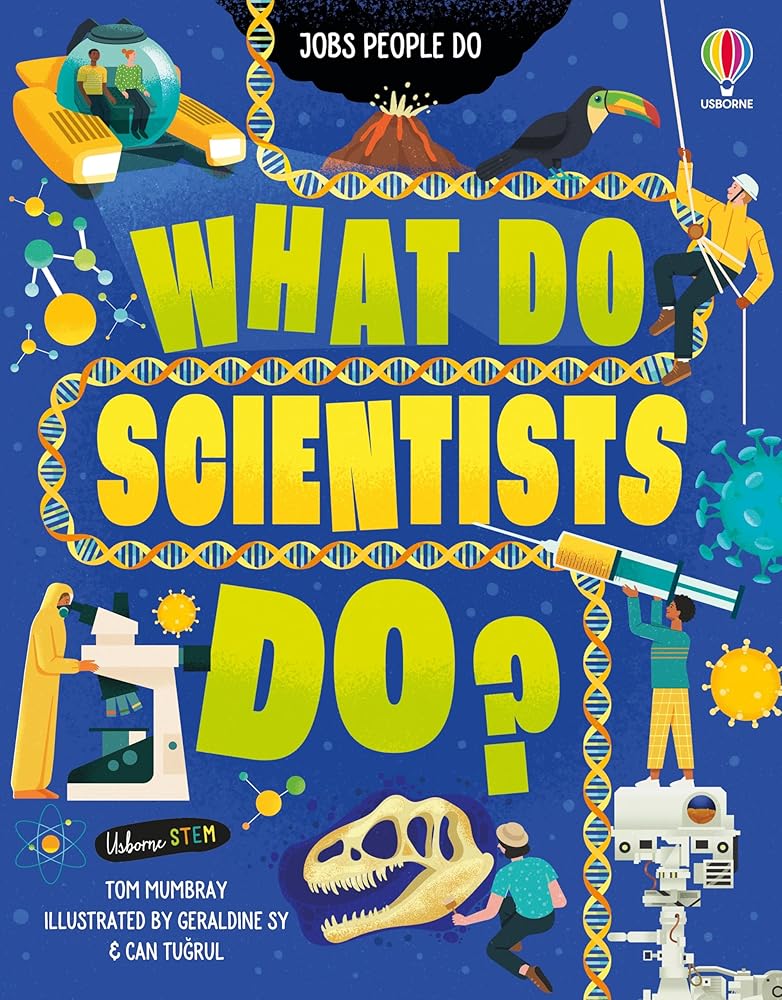 What Do Scientists Do?: Learn About Careers in Science and Groundbreaking Work for Kids (Ages 9-13) (Jobs People Do) cover image