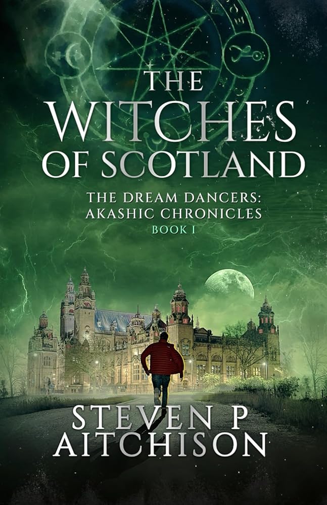The Witches of Scotland: The Dream Dancers: Akashic Chronicles Book 1 (The Witches of Scotland - An Urban Fantasy of Magick and Mystery in Modern Scotland) cover image