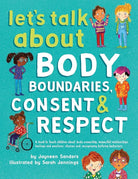 Let's Talk About Body Boundaries, Consent and Respect: Teach children about body ownership, respect, feelings, choices and recognizing bullying behaviors cover image